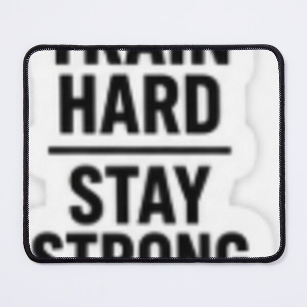 Item preview, Train Hard Stay Strong designed and sold by Kushwaha18.