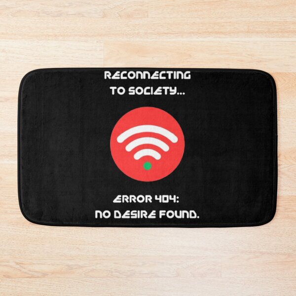 Item preview, Error 404 No Desire Found Funny Introvert Tech Humor designed and sold by Mircea786.