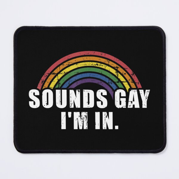 Item preview, funny sounds gay i'm in - lgbt pride designed and sold by MishelleGeorg0.