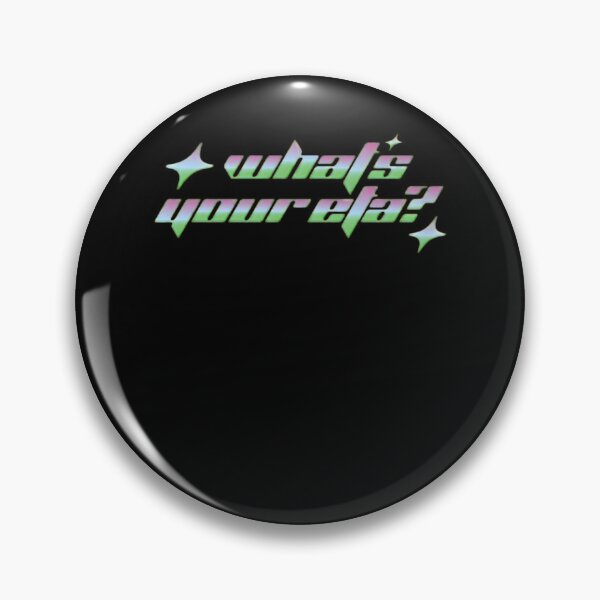 Item preview, What's Your ETA? designed and sold by MelaniesRuble.