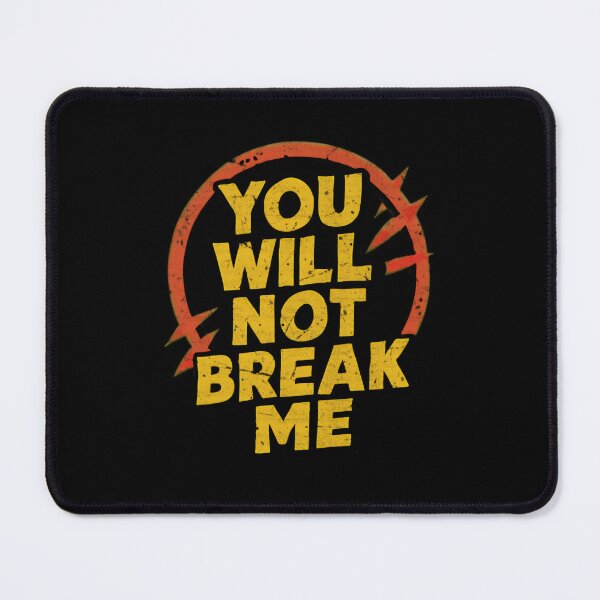 Item preview, You Will Not Break Me - Dungeon Crawler Carl designed and sold by RashasWashing.