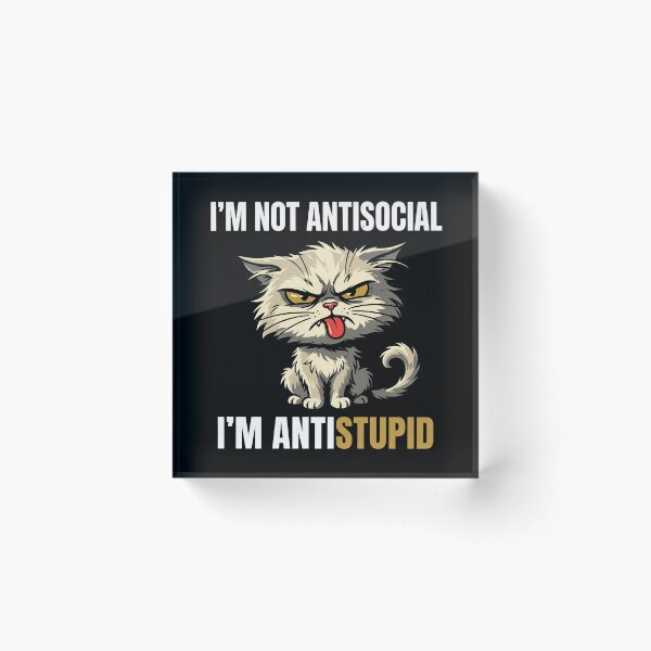 Item preview, I'm Not Antisocial I'm Anti Stupid Grumpy Cat designed and sold by Sekla-Studio.
