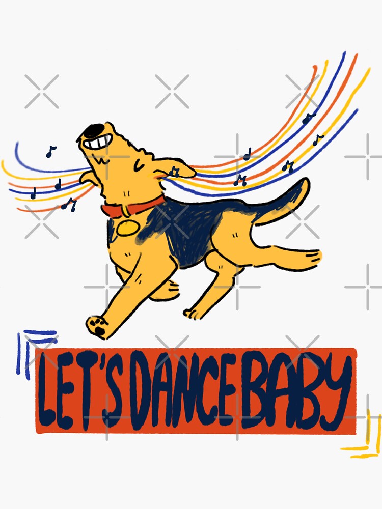 "Let’s Dance Baby" Sticker for Sale by Astadogart Redbubble