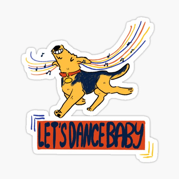 "Let’s Dance Baby" Sticker for Sale by Astadogart Redbubble