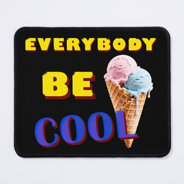 Item preview, Everybody Be Cool Funny Ice Cream Glitch Pun designed and sold by Edwere.