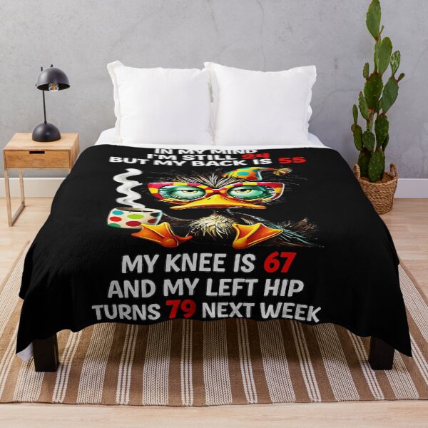 Item preview, In My Mind I'm Still 24 But My Back Is 55 My Knee Is 67 And My Left Hip Turns 79 Next Week Funny Aging Seniors Quote designed and sold by CharlieConon.