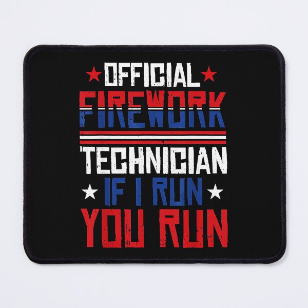 Item preview, Official Firework Technician If I Run You Run Pyrotechnician Fourth Of July designed and sold by CharlieConon.