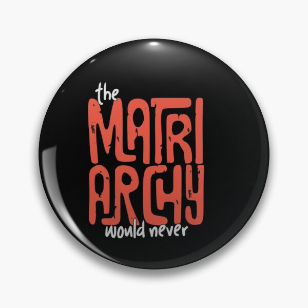 Item preview, Matriarchy Feminist Women Empowerment designed and sold by roartusa.