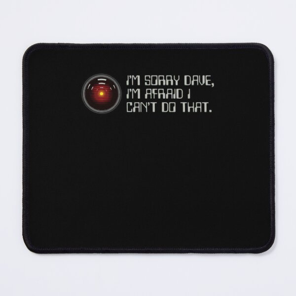 Item preview, I'm Sorry Dave, I'm Afraid I Can't Do That - Hal 9000 designed and sold by ChrisMccarro.