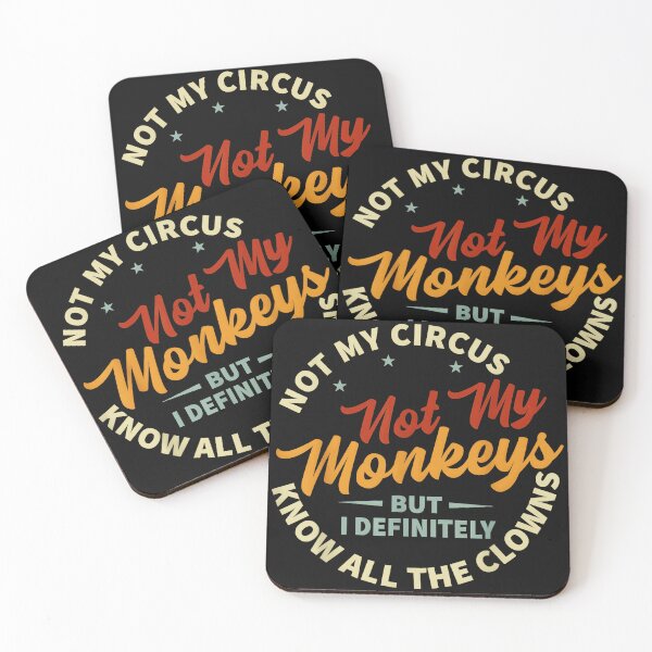 Item preview, Not My Circus Not My Monkeys But I Definitely Know All The Clowns Sarcastic Funny Quote designed and sold by CharlieConon.