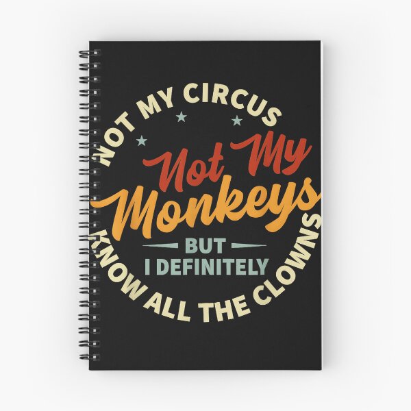 Item preview, Not My Circus Not My Monkeys But I Definitely Know All The Clowns Sarcastic Funny Quote designed and sold by CharlieConon.