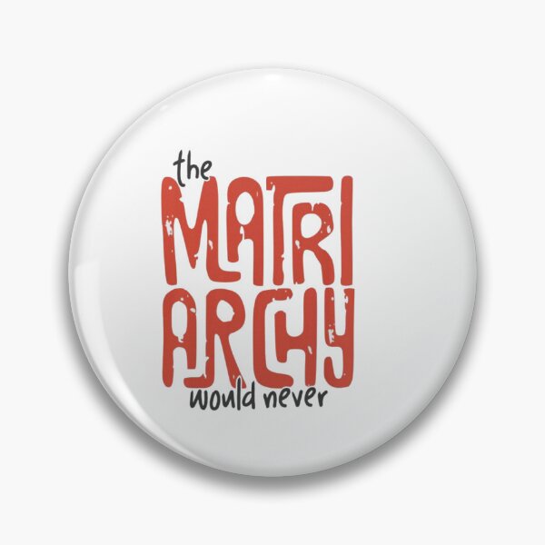 Item preview, Matriarchy Feminist Women Empowerment designed and sold by roartusa.