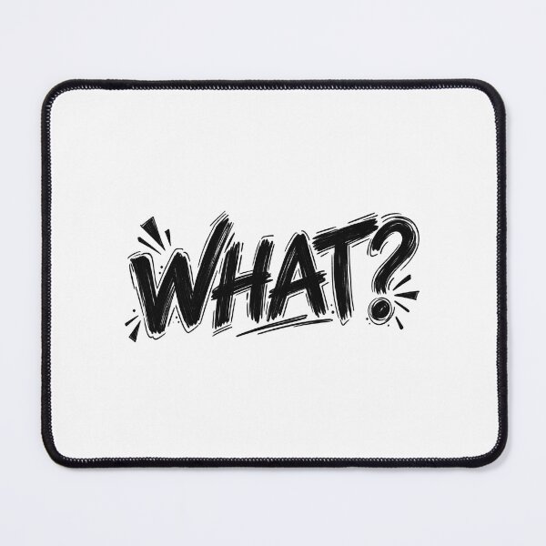 Item preview, WHAT? — Funny Confused Reaction Typography designed and sold by DESPOT07.