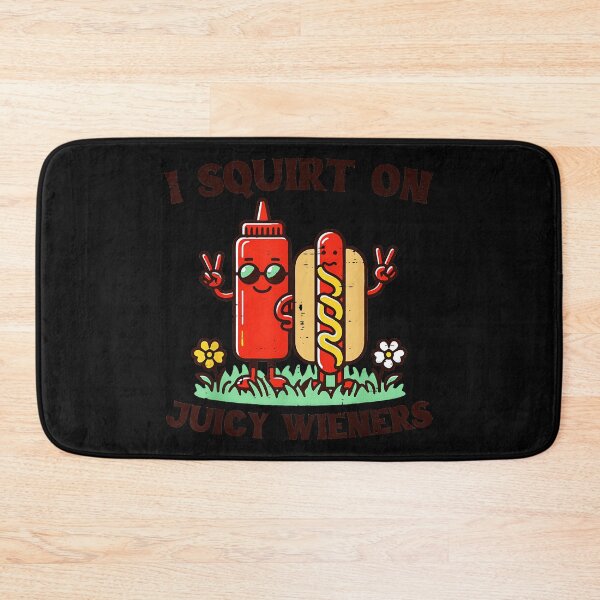 Item preview, I Squirt On Juicy Wieners Hot Dog Ketchup Funny Adult Humor designed and sold by CharlieConon.