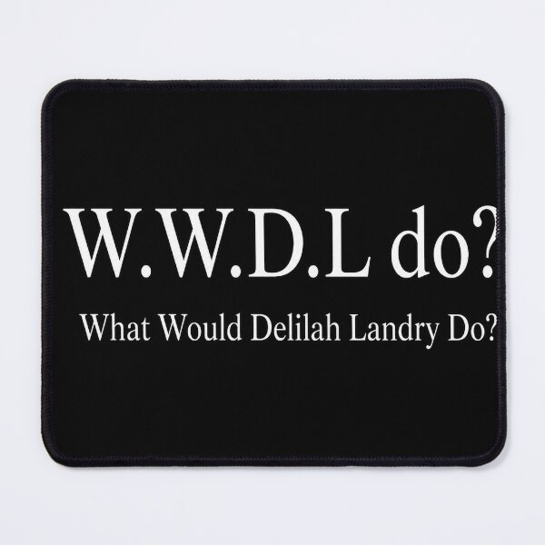 Item preview, What Would Delilah Do? designed and sold by darlinggirldsgn.