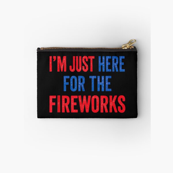 Item preview, I'm Just Here For The Fireworks Celebration Independence Day Pyrotechnics designed and sold by CharlieConon.