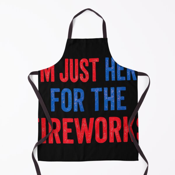 Item preview, I'm Just Here For The Fireworks Celebration Independence Day Pyrotechnics designed and sold by CharlieConon.
