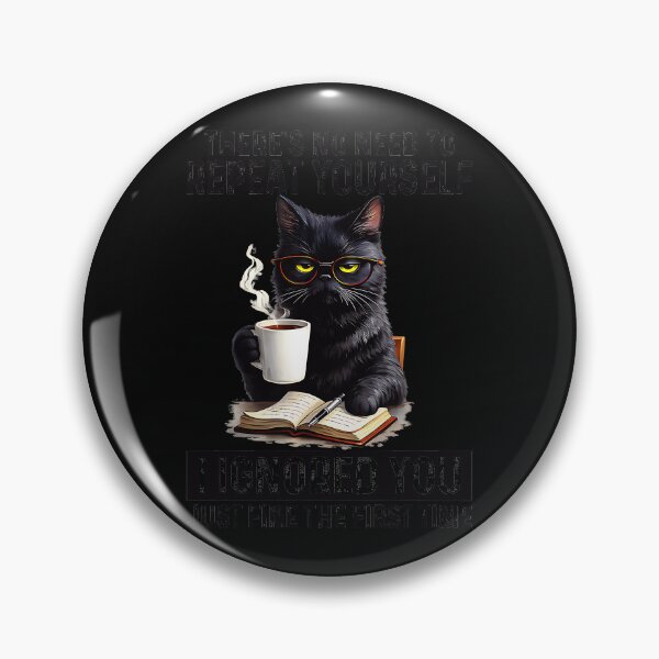 Item preview, There's No Need To Repeat Yourself I Ignored You Just Fine The First Time Sarcastic Introvert Cat Coffee Reader designed and sold by CharlieConon.