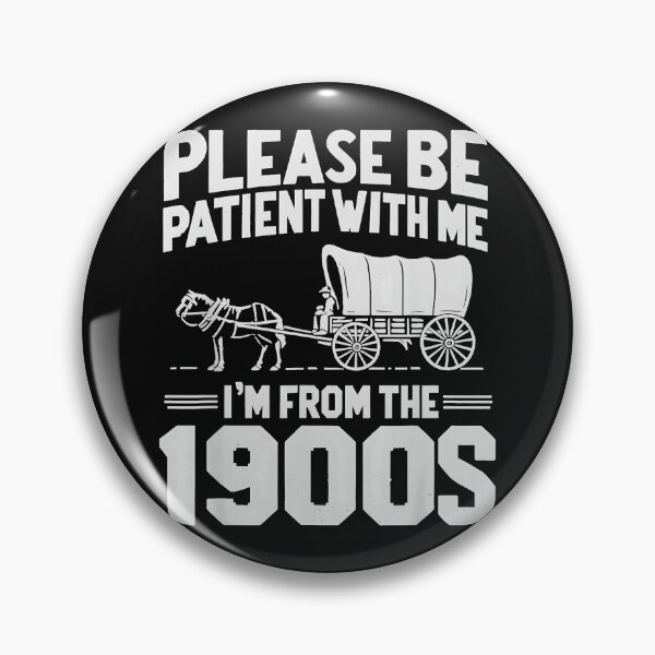 Item preview, Please Be Patient With Me I'm From The 1900s Older Generation Humor Gift designed and sold by CharlieConon.