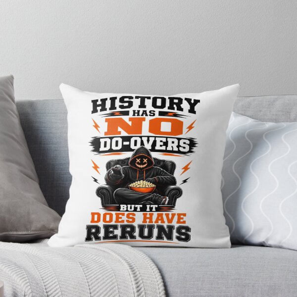 Item preview, History Has No Do-overs But It Does Have Reruns designed and sold by KLERIKSTORE.