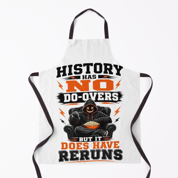 Item preview, History Has No Do-overs But It Does Have Reruns designed and sold by KLERIKSTORE.