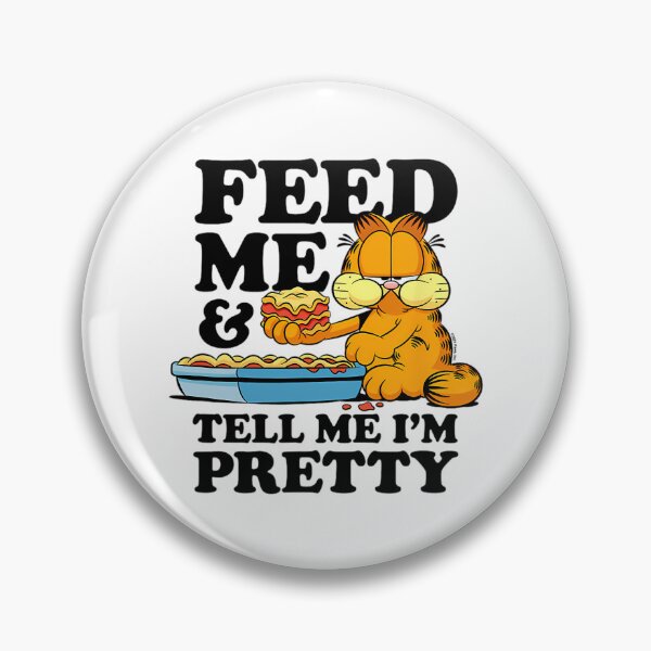 Item preview, Garfield Feed Me  Tell Me Im Pretty Lasagna Humor Design designed and sold by christineirist.