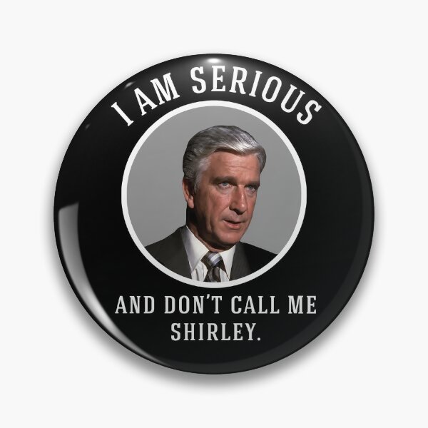 Item preview, I am serious, and don't call me Shirley designed and sold by Art-Monnard.