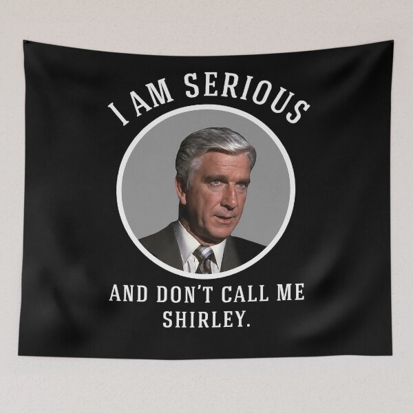 Item preview, I am serious, and don't call me Shirley designed and sold by Art-Monnard.