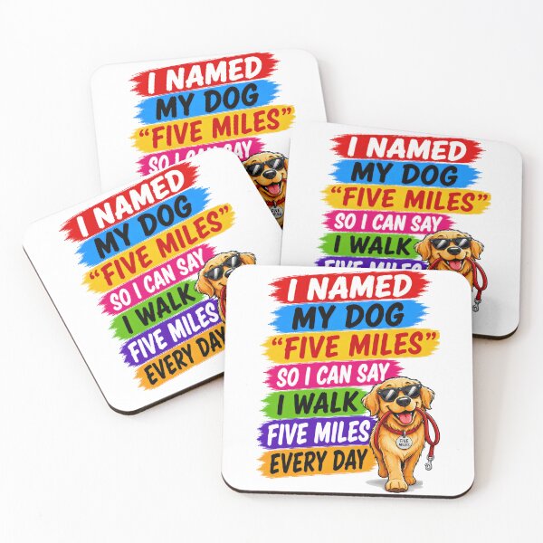 Item preview, I Named My Dog "Five Miles" So I Can Say I Walk Five Miles Every Day designed and sold by KLERIKSTORE.