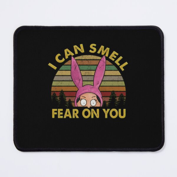 Item preview, I Can Smell Fear On You Bobs Burger Louise Belcher designed and sold by RoniShorter.