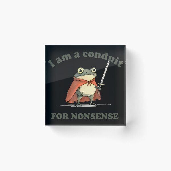 Item preview, I Am A Conduit For Nonsense designed and sold by Krycklund.