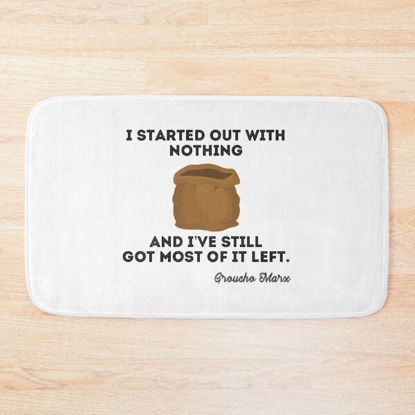 Item preview, I Started Out With Nothing And I Still Have Most Of It Left. designed and sold by RazaLondonn.
