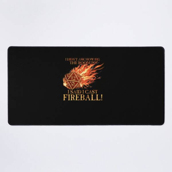Item preview, D20 I Didn't Ask I Cast FIREBALL! designed and sold by GeorgeZiemans.