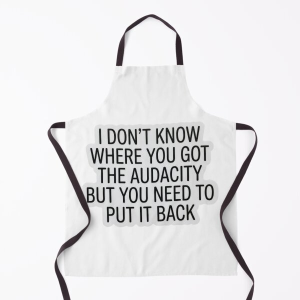 Item preview, I Don't Know Where You Got The Audacity Sarcastic Quote Funny Sassy Humor designed and sold by raedattia.