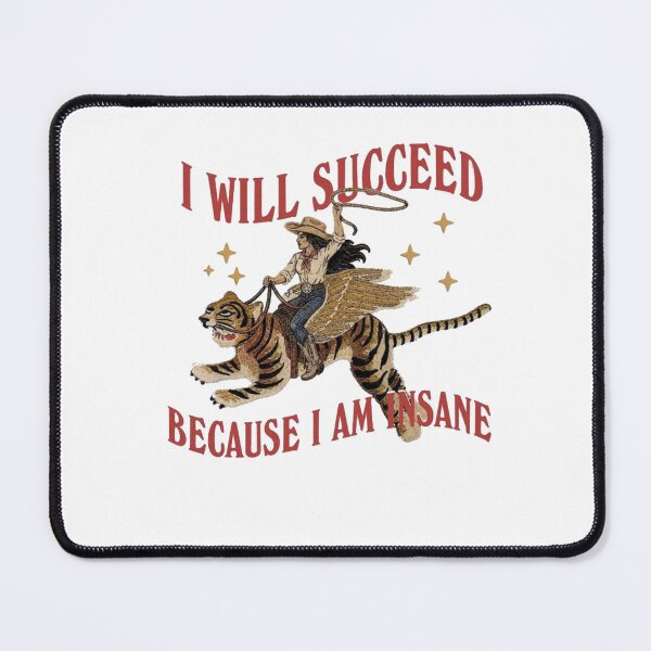 Item preview, I Will Succeed Because I Am Insane Cowgirl designed and sold by roartusa.