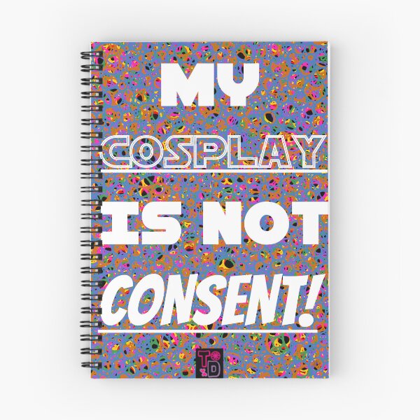 Item preview, My Cosplay is not consent!  designed and sold by Twisted Doodles.