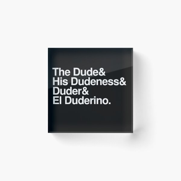 Item preview, The Dude, His Dudeness designed and sold by Verominunus.