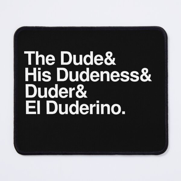 Item preview, The Dude, His Dudeness designed and sold by Verominunus.
