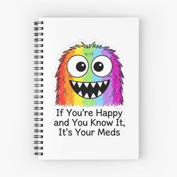 Item preview, If You're Happy And You Know It It's Your Meds Funny Rainbow Monster Quote designed and sold by raedattia.