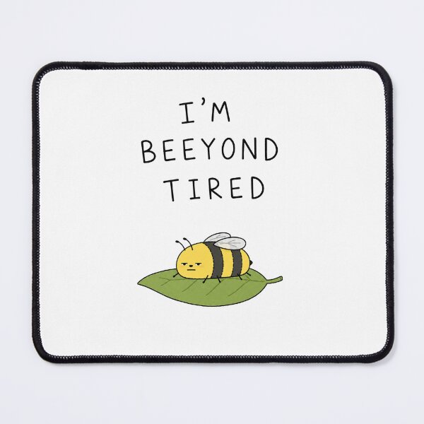 Item preview, Funny Tired Bee Meme designed and sold by MonkiFlipp.