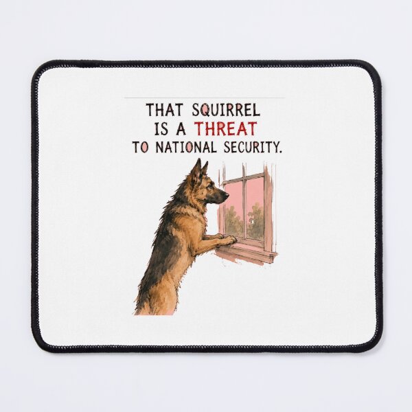Item preview, Squirrel National Security Threat German Shepherd Art designed and sold by SarcasmAndSpite.
