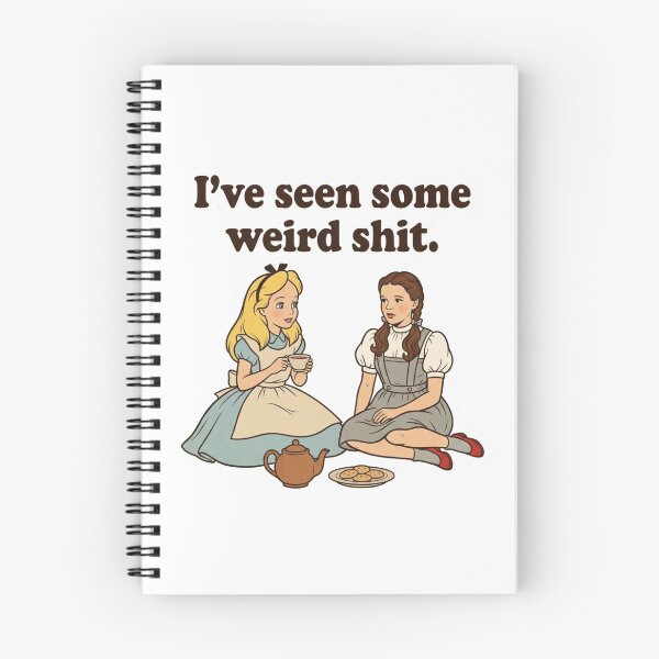 Item preview, I've Seen Some Weird Shit Alice Dorothy Tea Party Funny Fairy Tale Parody designed and sold by raedattia.