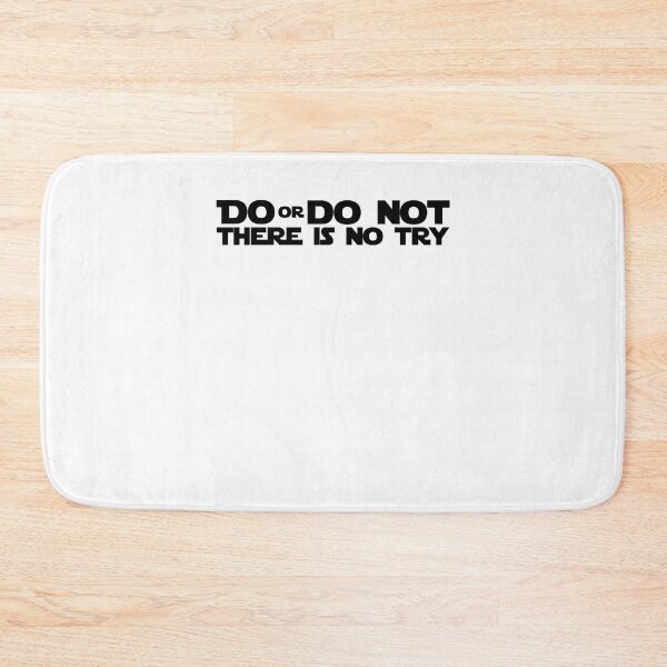 Item preview, Do Or Do Not There Is No Try Graphics designed and sold by JoelyNavarro.