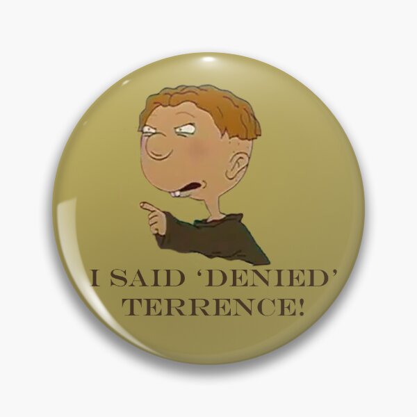 Item preview, I Said 'Denied' Terrence! designed and sold by QueenAlicorn.