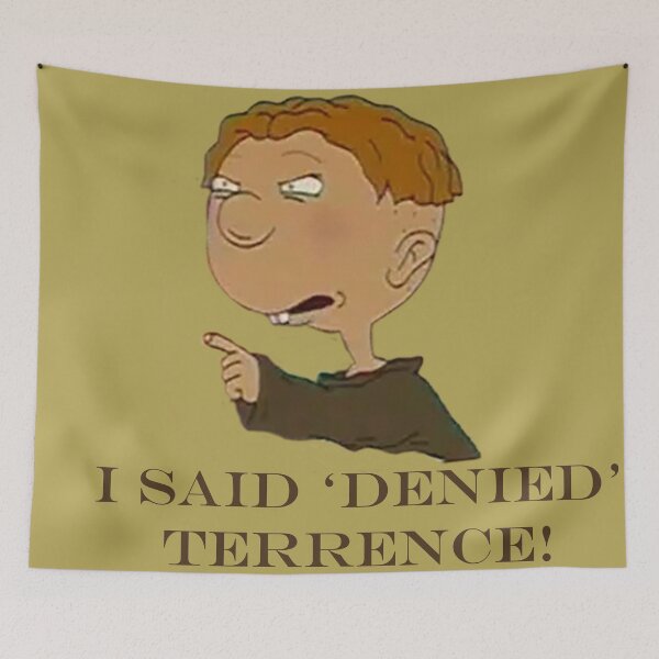 Item preview, I Said 'Denied' Terrence! designed and sold by QueenAlicorn.