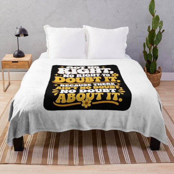 Item preview, Got no right, no right to doubt it. designed and sold by RetroPaul63.