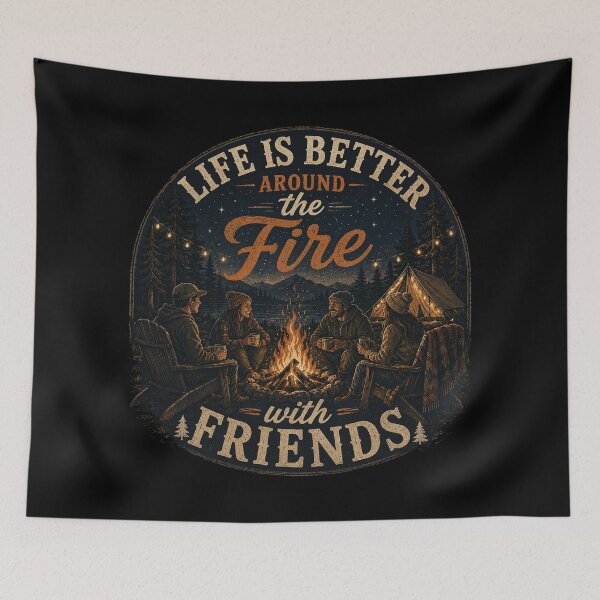 Item preview, Life Is Better Around the Fire with Friends designed and sold by Side Quest Co..