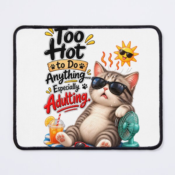 Item preview, Too Hot to Do Anything – Funny Summer Cat designed and sold by HoMya.