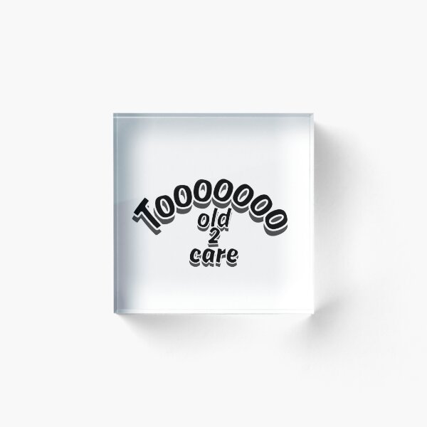 Item preview, Toooooooo Old 2 Care Graphic designed and sold by Snedsdigital.