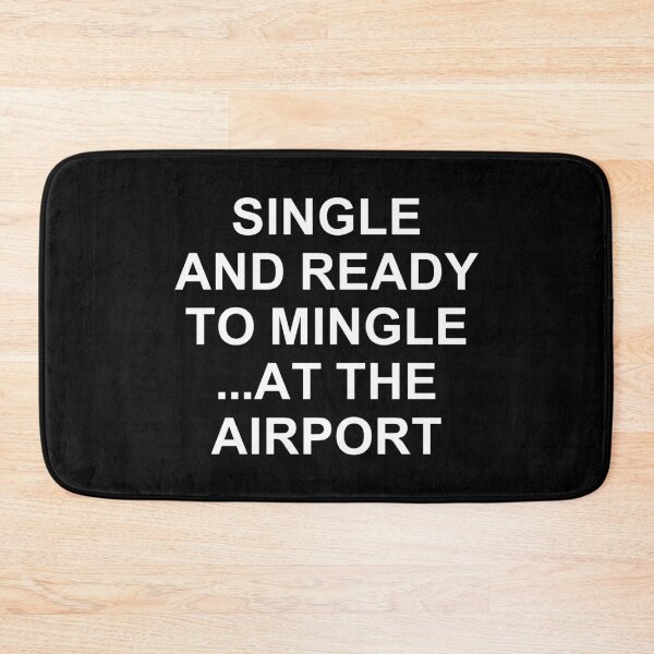 Item preview, Single And Ready To Mingle ... At The Airport. #2 designed and sold by EunsooLee.